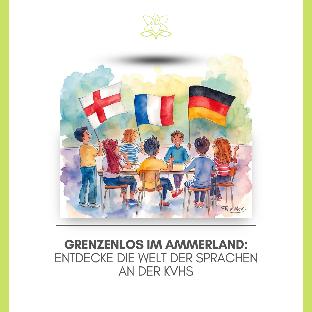 Grenzenlos im Ammerland: Entdecke die Welt der Sprachen an der KVHS