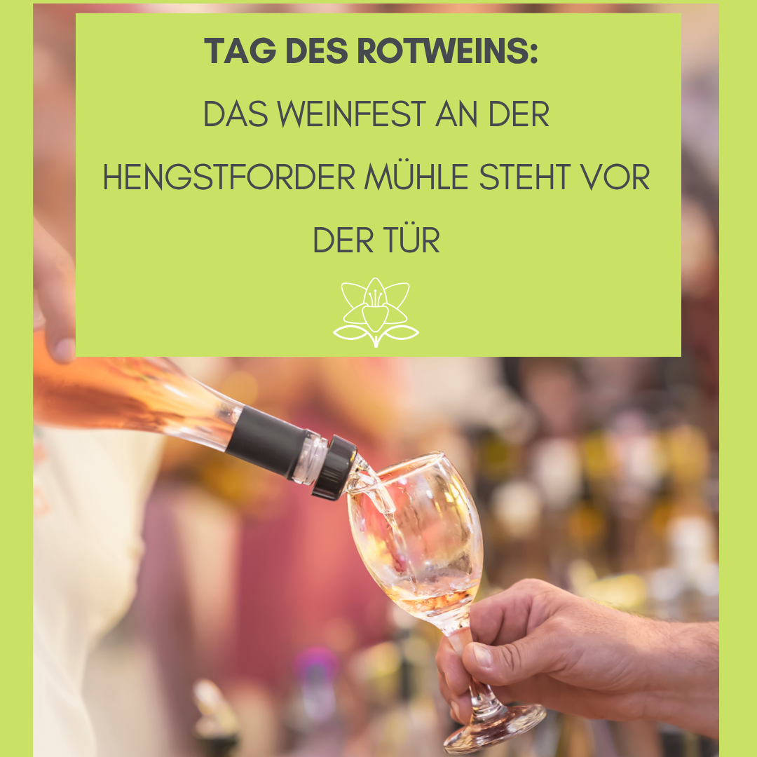 Tag des Rotweins: Anstoßen auf die Vorfreude – Das Weinfest an der Hengstforder Mühle steht vor der Tür